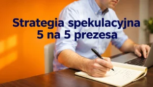 Strategia-spekulacyjna-5-na-5-prezesa-realistyczna