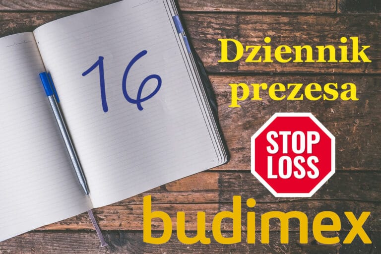 dziennik prezesa 16 stop loss na budimexie