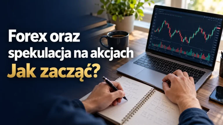 Forex oraz spekulacja na akcjach jak zacząć