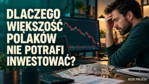 Dlaczego-wiekszosc-Polakow-nie-potrafi-inwestowac-realistyczna