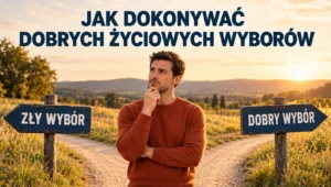 Jak-dokonywac-dobrych-zyciowych-wyborow-realistyczna