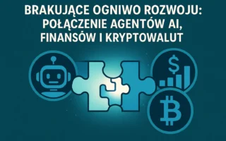 Brakujące ogniwo rozwoju Połączenie agentów AI, finansów i kryptowalut