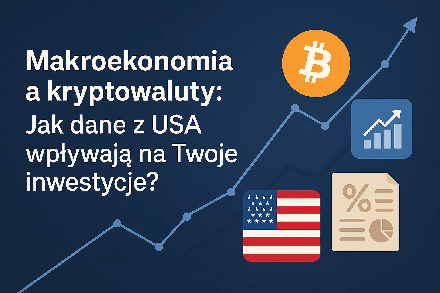 Makroekonomia a kryptowaluty Jak dane z USA wpływają na Twoje inwestycje