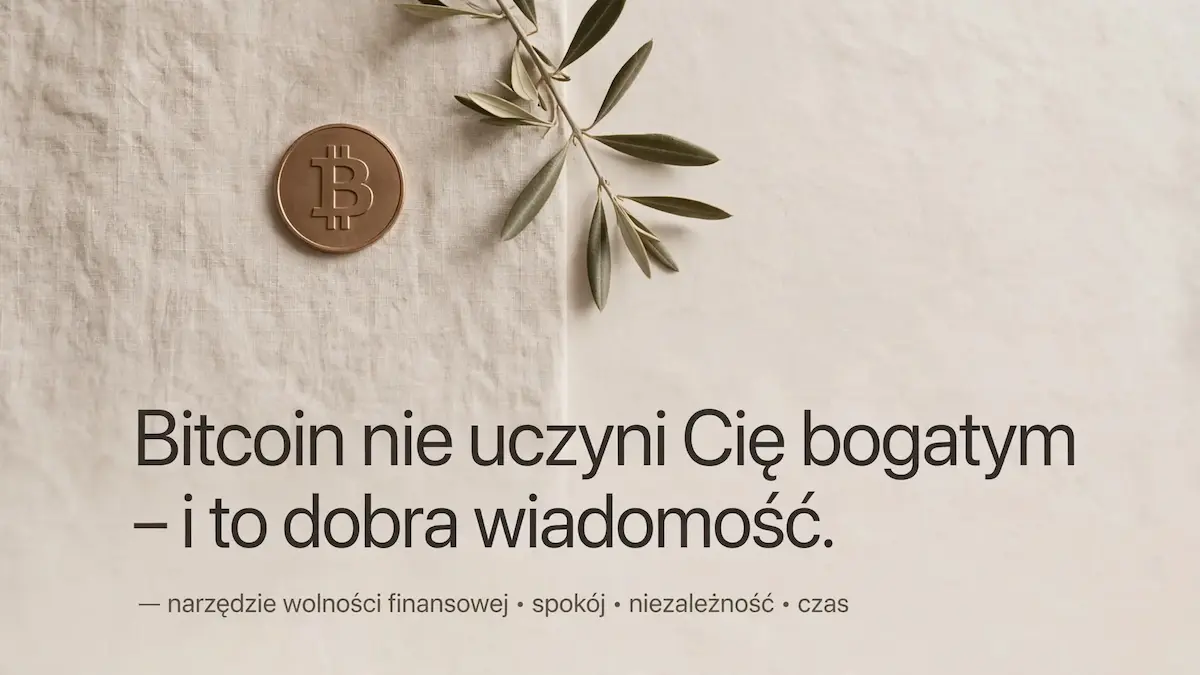 Bitcoin nie uczyni Cię bogatym – i to dobra wiadomość